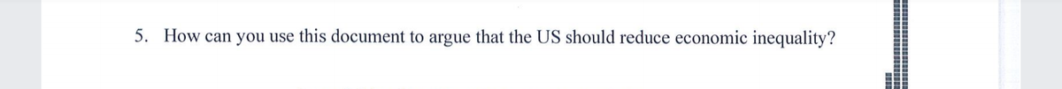 5. How can you use this document to argue that the US should reduce economic inequality?
