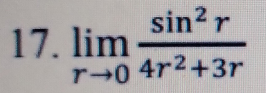sin?r
17. lim
r→0 4r2+3r
