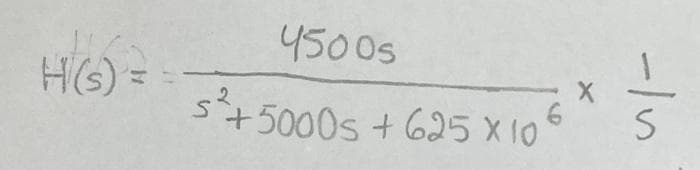 H(s) =
4500s
+5000s +625 X 10
s²+
-In