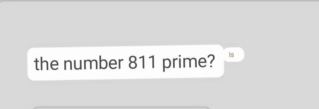 Is
the number 811 prime?
