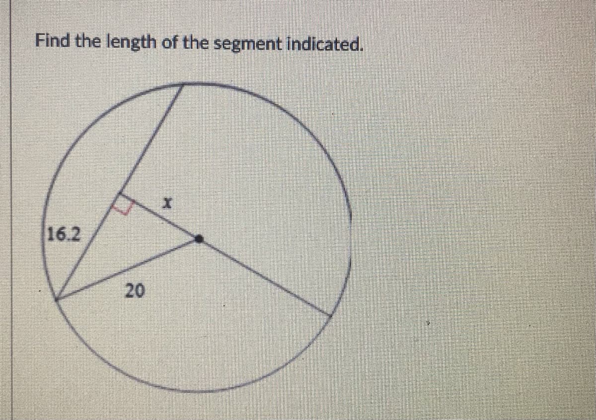 Find the length of the segment indicated.
16.2
20
