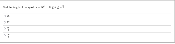 Find the length of the spiral. =
95
19
900
3
O
= 50², 0≤0 ≤ √5
O