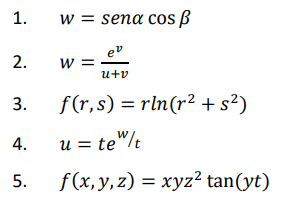 1.
w = sena cos ß
ev
W =
u+v
2.
3.
f(r,s) = rln(r² +s²)
4.
u = te"/t
%3D
5.
f(x, y, z) = xyz² tan(yt)
