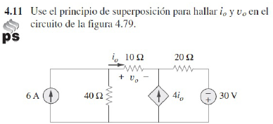 4.11 Use el principio de superposición para hallar i, y v, en el
circuito de la figura 4.79.
ps
i, 10 2
20 Ω
+ Vo
6 A
40 Ω
30 V
