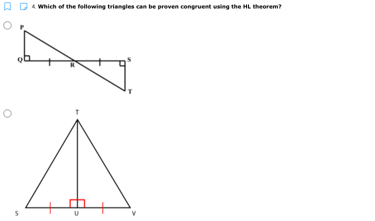 4. Which of the following triangles can be proven congruent using the HL theorem?
