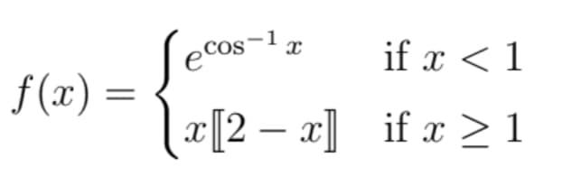 ecos-1r
if x < 1
f(x) =
|æ[2 – 2] if x > 1
