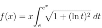 f(x) = x / /1+ (ln t)² dt
e
