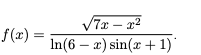 V7* – a²
f(x) =
In(6 – x) sin(x + 1)*
