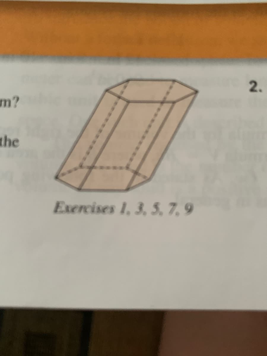 2.
m?
the
Exercises 1, 3, 5, 7, 9
