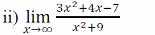 3x2+4x-7
ii) lim
x2+9
