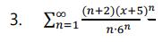 (n+2)(x+5)"
Zn=1
n-6"
