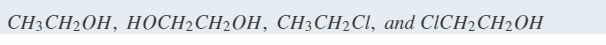 CH;CH2ОН, НОСH-СH2ОН, CH;CH2CI, and CICH-CH2OH
