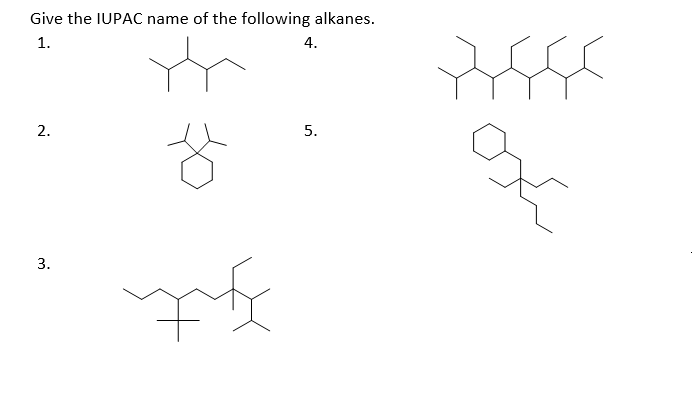 Give the IUPAC name of the following alkanes.
1.
4.
2.
5.
3.
