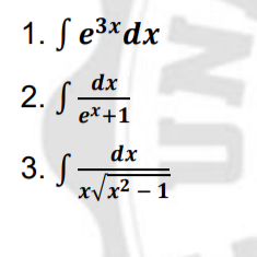 1. ſ e3*dx
dx
2. S-
ex+1
dx
3. S-
x/x² – 1
