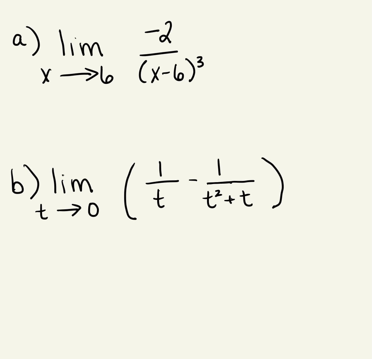 ー2
a) lim
X →6 (x-6)3
b) lim E )
t
ゼ+t
t →0
