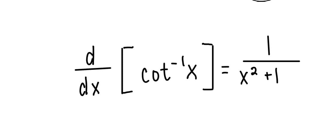 (cot"x]= =
d
x? +1
dx

