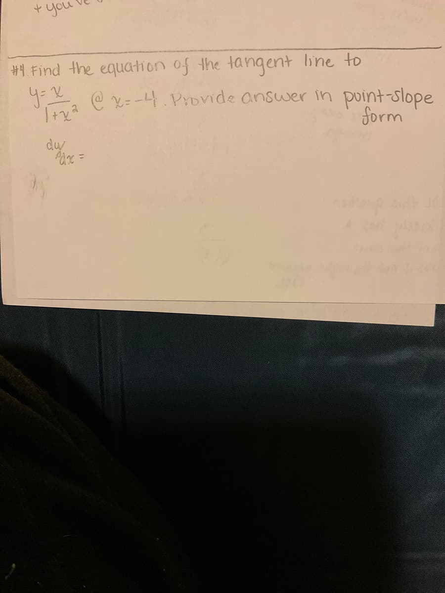 you
#1 Find the equation of the tangent line to
yoR @ x--4.Provide answer in point-slope
form
du
