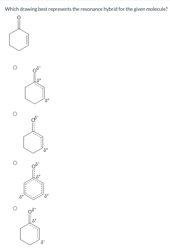 Which drawing best represents the resonance hybrid for the given molecule?
&
&
&
to
to
8™