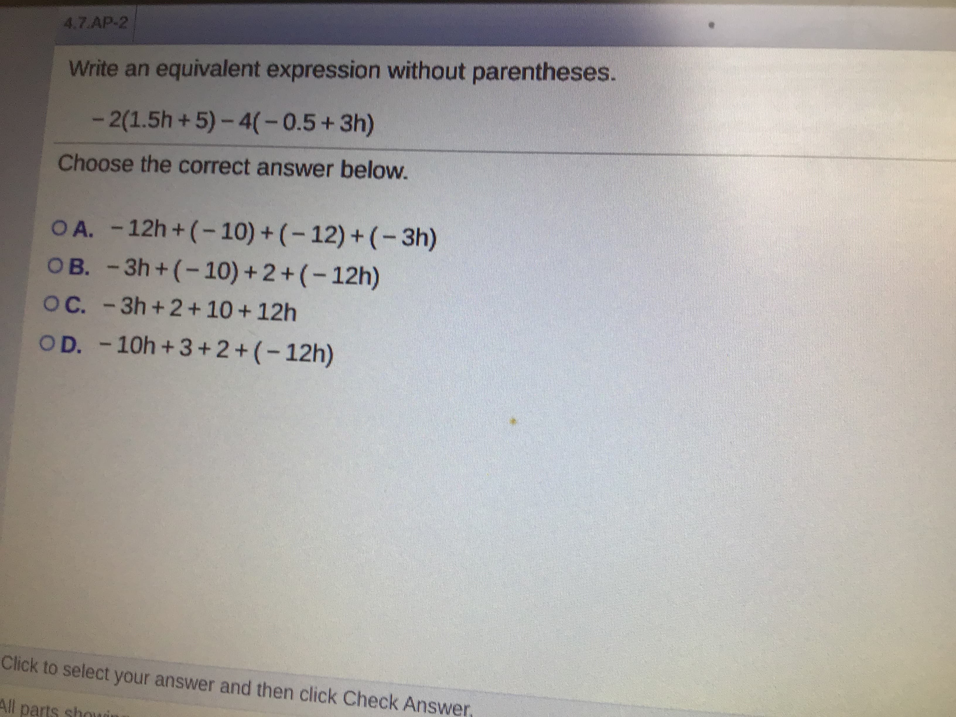 Write an equivalent expression without parentheses.
-2(1.5h +5)-4(-0.5+3h)
