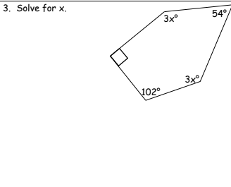 3. Solve for x.
3x°
54°
3x
102
