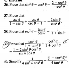 tan' e
ethat-
cot e
1+ cot? 0
39,Prove that
1+ tan? 0
1– 2 sin² 0 cos² e
sin 0 cos 0
