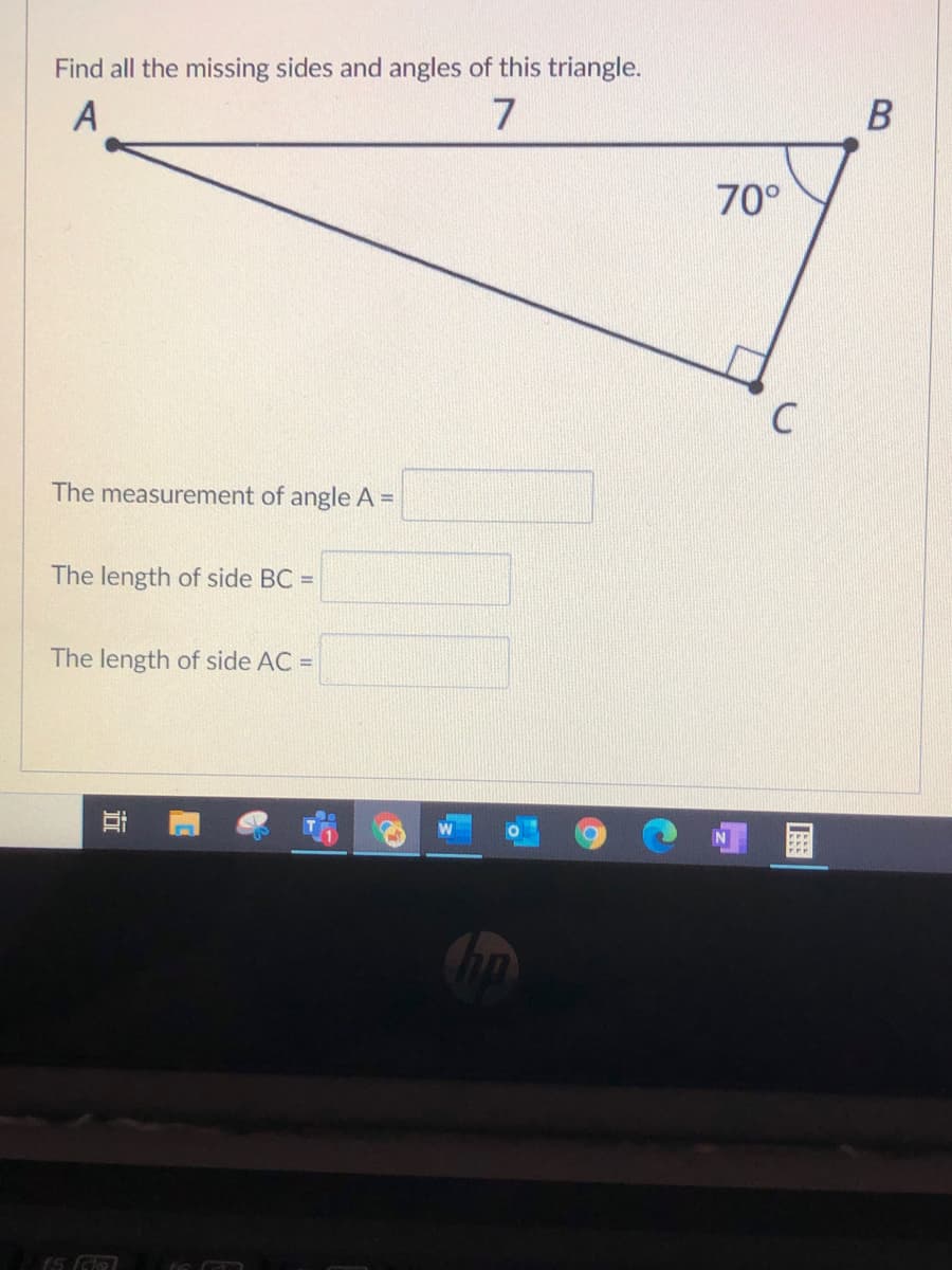 Find all the missing sides and angles of this triangle.
A
70°
The measurement of angle A =
The length of side BC =
The length of side AC =
(5 de
近
