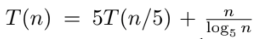 n
T(n) = 5T(n/5) + log5 n