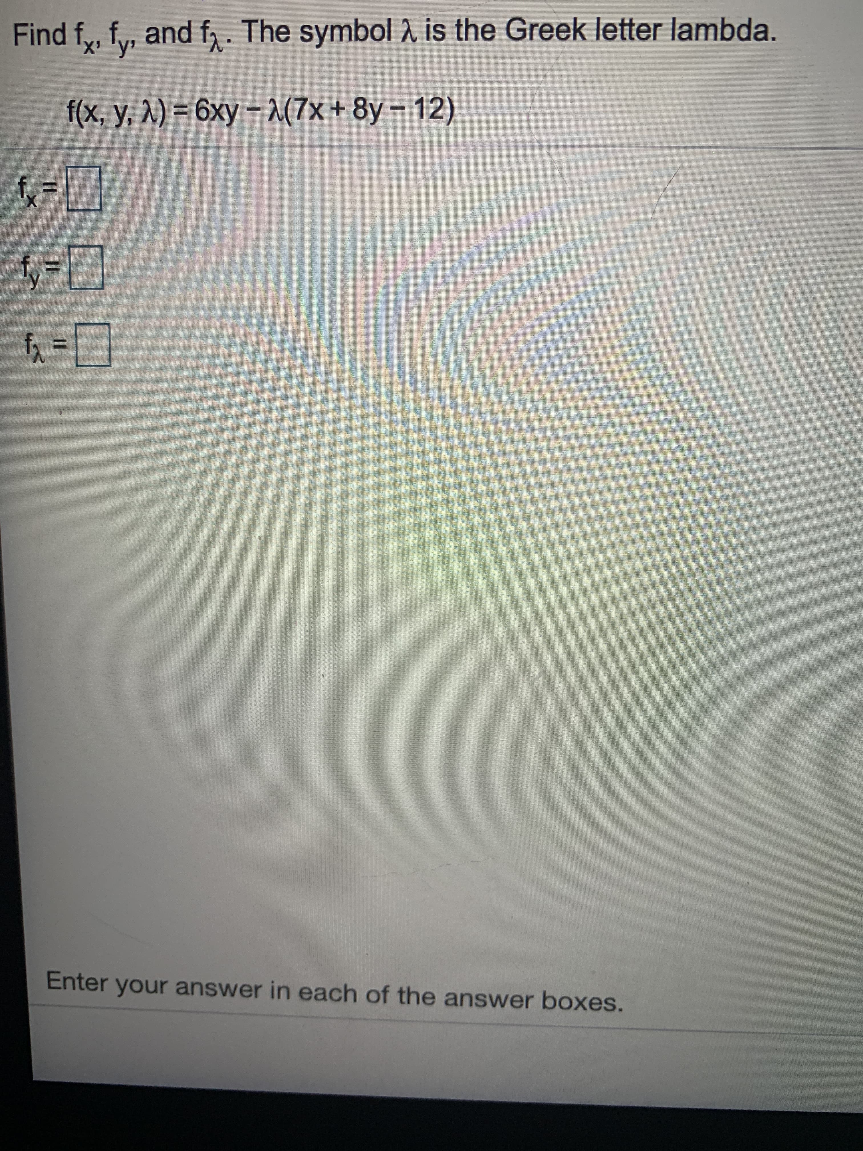 Find f,, fy, and f,. The symbol 2 is the Greek letter lambda.
f(x, у, 1)%3 6ху -47х+8у-12)
