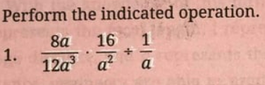 Perform the indicated operation.
8a
16
1.
12a a?
a
