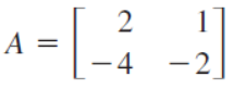 A =[.
2
1
- 4
-2
