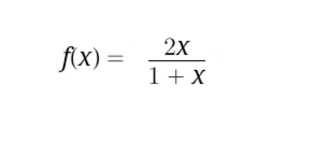 2x
f{x) =
1+x

