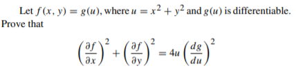 Let f (x, y) = g(u), where u = x² + y² and g(u) is differentiable.
Prove that
()
= 4u
du
+
ax
2.
