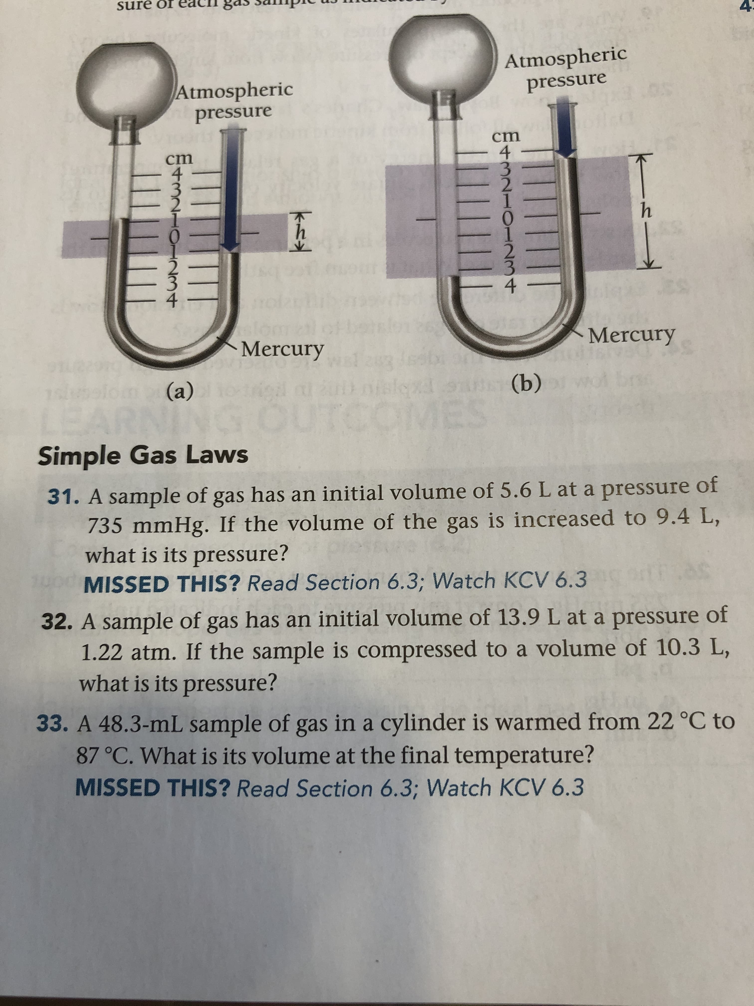 33. A 48.3-mL sample of gas in a cylinder is warmed from 22 °C to
87 °C. What is its volume at the final temperature?
