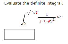 Evaluate the definite integral.
V3/3
1
dx
1 + 9x
