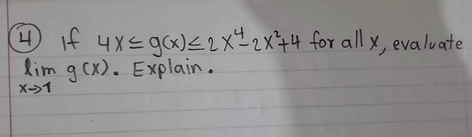 if 4x g)<2x2x74 for all x, evaluate
lim g cx). Explain.
4.
X->1
