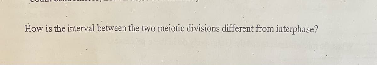 How is the interval between the two meiotic divisions different from interphase?
