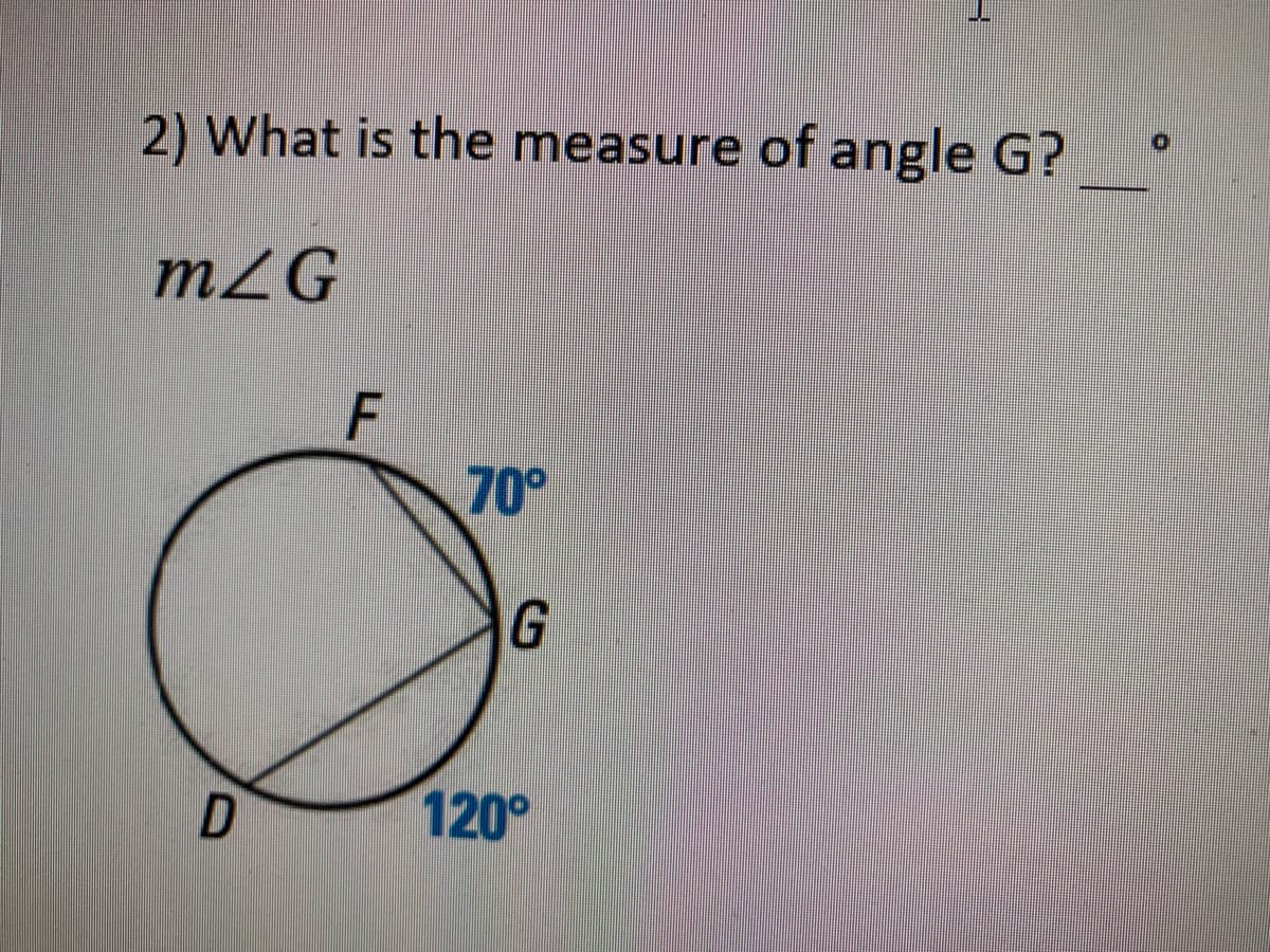 2) What is the measure of angle G?
m2G
70°
120°
