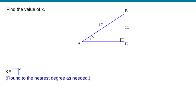 Find the value of x.
A
O
X=
(Round to the nearest degree as needed.)
to
17
B
11
с