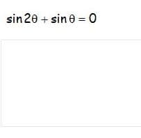 sin 20 + sin e = 0
