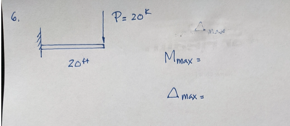 6.
20ft
P= 20K
Mmax
CA
A max =