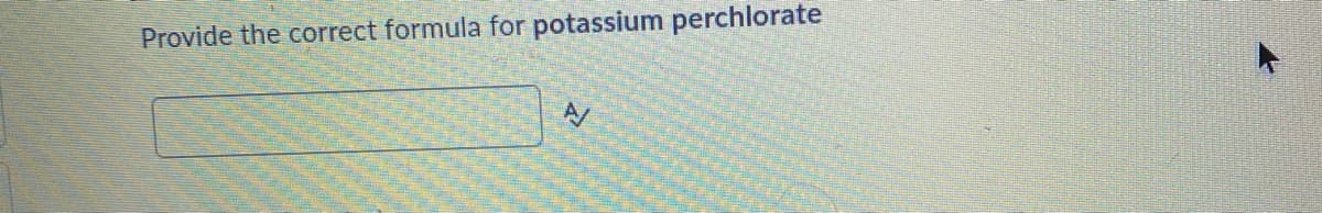 Provide the correct formula for potassium perchlorate
