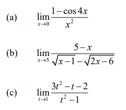 1- cos 4x
lim
x?
(а)
5-х
lim-
Vx-1-/2x-6
(b)
x→5
3t2 -t-2
lim
(с)
t² -1
