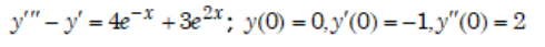 У" - у - 4e +Зе*; у(0) — 0, у (0) --1,у"(0) — 2
%3D
