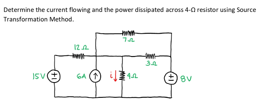 Determine the current flowing and the power dissipated across 4-2 resistor using Source
Transformation Method.
122
www
-www-
6A
