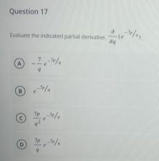 Question 17
Evaluate the indicated partial derivative
7.
(A
