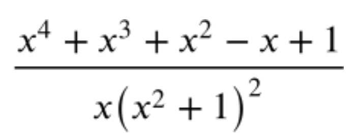 x* + x³ + x² – x + 1
— х+1
x(x² + 1)²
