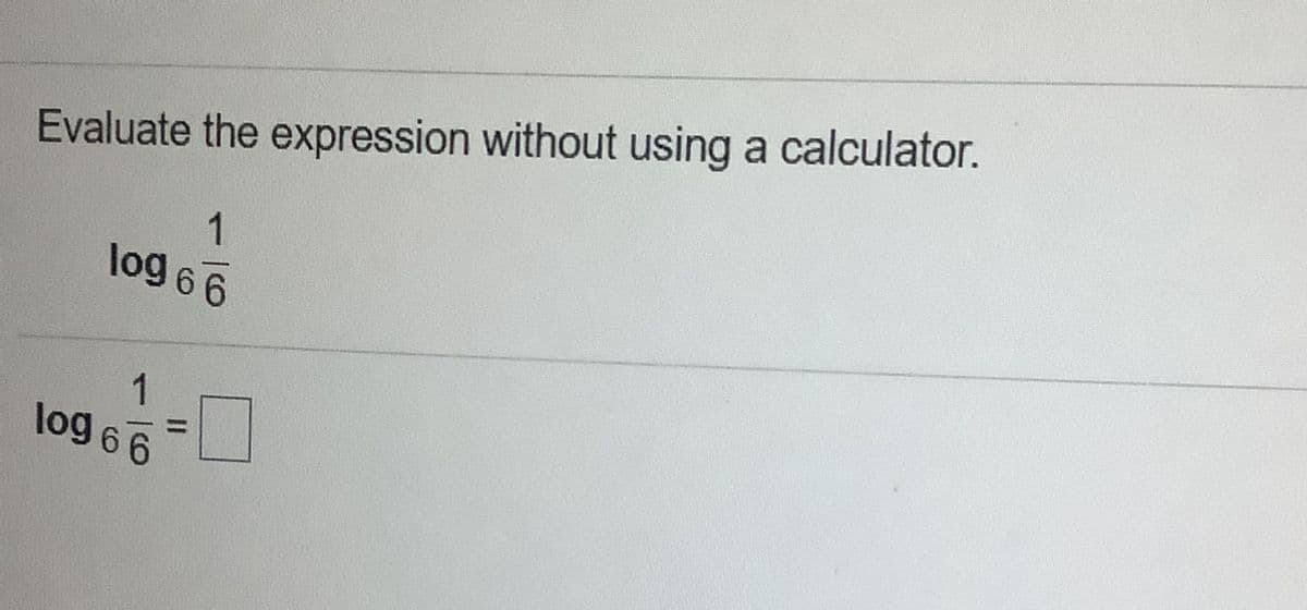 Evaluate the expression without using a calculator.
log 66
%3D
log 66
1,
