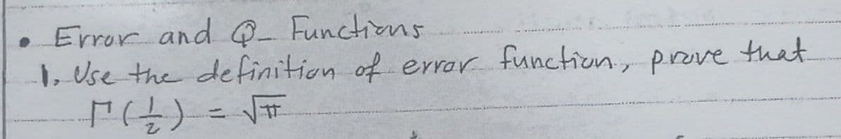 Error and Q- Functions
1. Use the definition of error function, prove
[² ( ²²/₁² ) = √ T
z
that