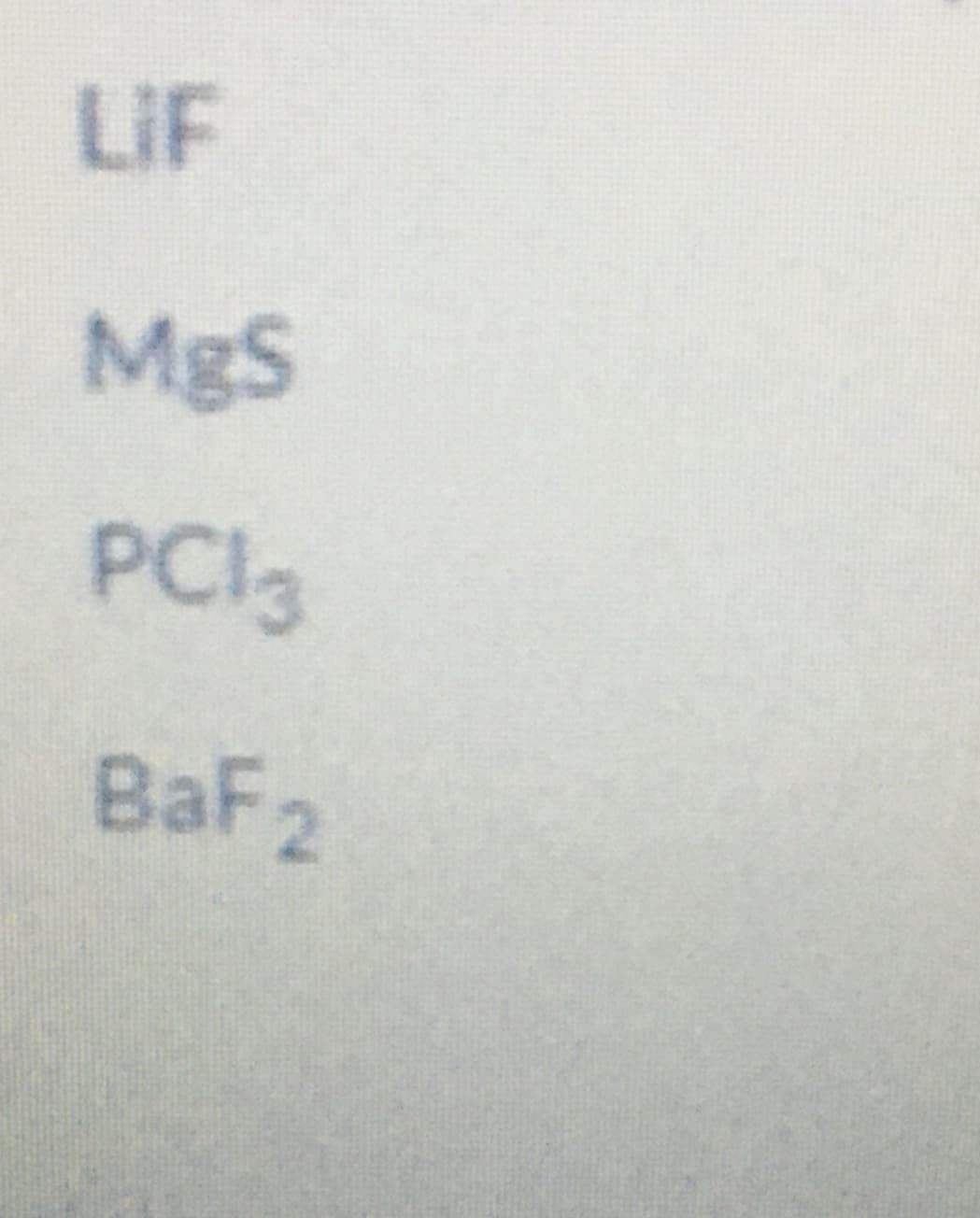 LIF
MgS
PCI3
BaF2
