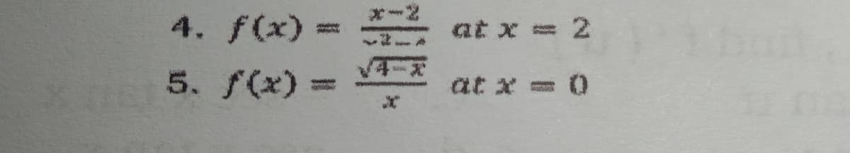 4. f(x):
at x = 2
%3D
5. f(x) =
at x
